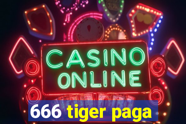 666 tiger paga